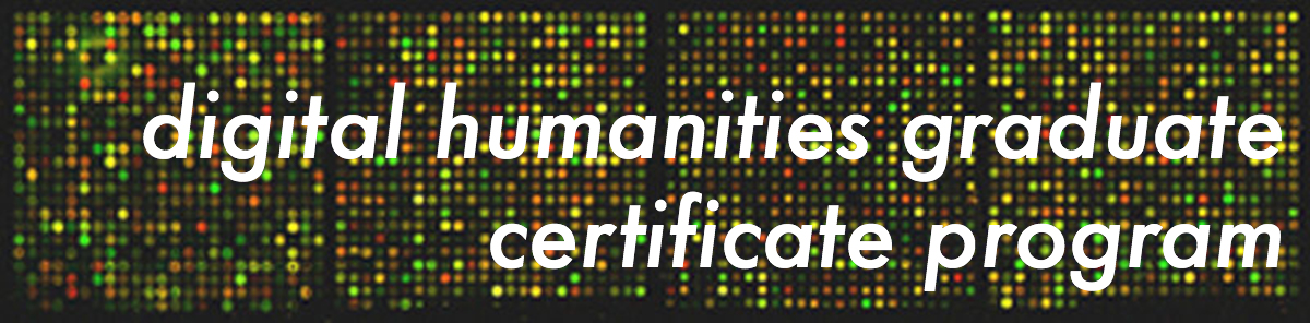 Digital Humanities Graduate Certificate Program